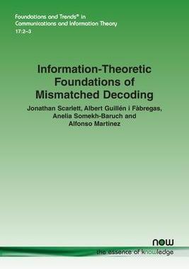 [预订]Information-Theoretic Foundations of Mismatched Decoding 9781680837124