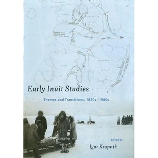 Studies Themes 1980s Early 9781935623700 1850s Inuit Transitions 预订 and