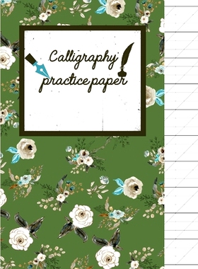 预订 Calligraphy Practice paper: Floral hand writing workbook for adults & kids 120 pages of practice sheets to write in