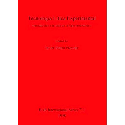预订 Tecnología Lítica Experimental: Introducción a la talla de utillaje prehistórico 实验石技术: 9780860548980