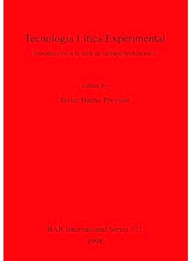 预订 Tecnología Lítica Experimental: Introducción a la talla de utillaje prehistórico 实验石技术: 9780860548980