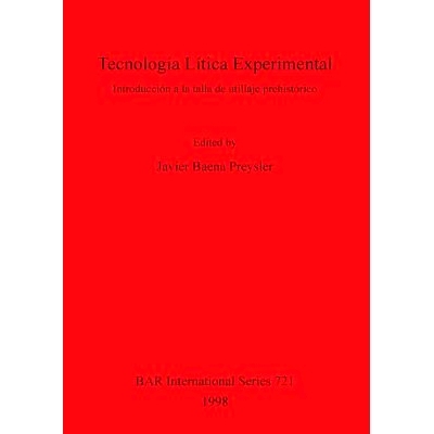 预订 Tecnología Lítica Experimental: Introducción a la talla de utillaje prehistórico 实验石技术: 9780860548980