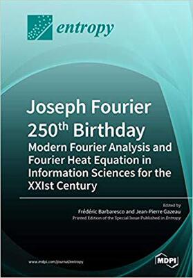 【预售】Joseph Fourier 250th Birthday: Modern Fourier Analysis and Fourier Heat Equation in Information Sciences f...