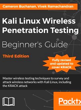 预订 Kali Linux Wireless Penetration Testing Beginner’s Guide: Master wireless testing techniques to survey and attack