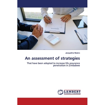 预订 An assessment of strategies: That have been adopted to increase life assurance penetration in Zimbabwe 战略评估: 97