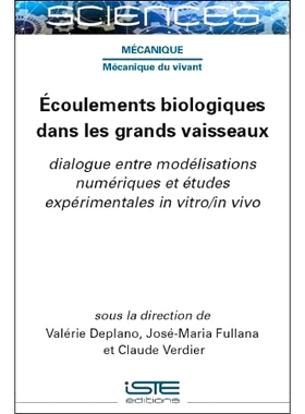预订 Ecoulements biologiques dans les grands vaisseaux : dialogue entre modélisations numériques et études expérimen