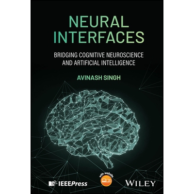预订 Neural Interfaces Bridging Cognitive Neuroscience and Artificial Intelligence 神经接口:连接认知神经科学与人工智能 9