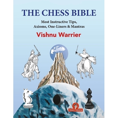 预订 Chess Bible: Most instructive Tips, Axioms, One-Liners & Mantras 国际象棋宝典：*启发性的提示、公理、一行话与咒语: 9