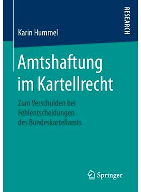 预订 Amtshaftung im Kartellrecht: Zum Verschulden bei Fehlentscheidungen des Bundeskartellamts: 9783658130855