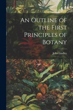 [预订]An Outline of the First Principles of Botany 9781020675317