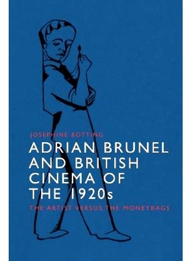 预订 Adrian Brunel and British Cinema of the 1920s: The Artist versus the Moneybags 阿德里安·布鲁内尔和 20 世纪 20 年代