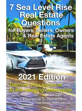 预订 7 Sea Level Rise Real Estate Questions for Buyers, Sellers, Owners & Real Estate Agents 2021 Edition: 9798746903327