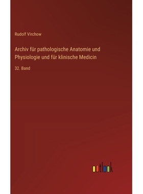预订 Archiv für pathologische Anatomie und Physiologie und für klinische Medicin: 32. Band: 9783368560195