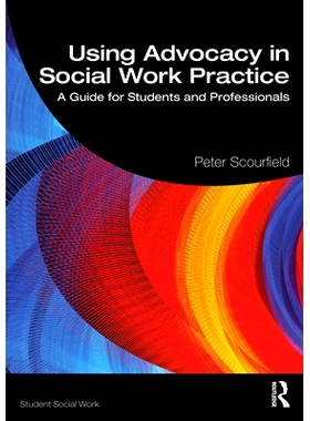预订 Using Advocacy in Social Work Practice: A Guide for Students and Professionals 在社会工作实践中使用倡导：学生和专业