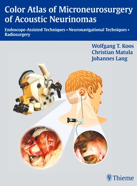 预订 Color Atlas of Microsurgery of Acoustic Neurinomas: Endoscope-Assisted Techniques - Neuronavigational Techniques -
