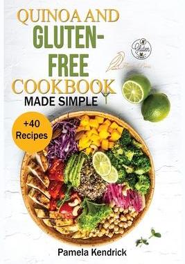 [预订]Quinoa And Gluten-Free Cookbook Made Simple: + 40 Healthy & Great-Tasting Recipes. Eat Great, Lose W 9781915209207