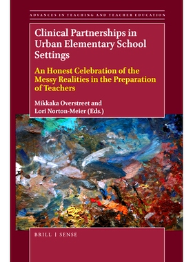 预订 Clinical Partnerships in Urban Elementary School Settings: An Honest Celebration of the Messy Realities in the Prep