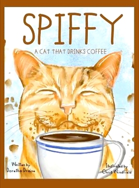 预订 Spiffy, A Cat That Drinks Coffee: 9781634987325