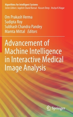 【预订】Advancement of Machine Intelligence in Interactive Medical Image Analysis