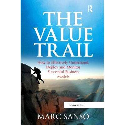 预订 The Value Trail: How to Effectively Understand, Deploy and Monitor Successful Business Models 价值轨迹：如何有效地