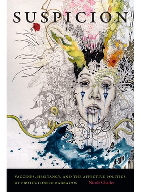 预订 Suspicion: Vaccines, Hesitancy, and the Affective Politics of Protection in Barbados: 9781478015017