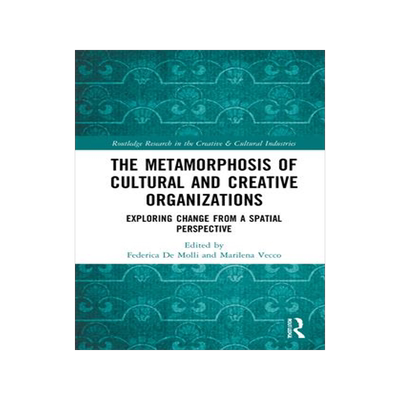 [预订]The Metamorphosis of Cultural and Creative Organizations 9780367681937