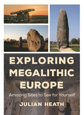 预订 Exploring Megalithic Europe: Amazing Sites to See for Yourself 探索巨石构造的欧洲：让你自己看到的神奇景点: 97815381