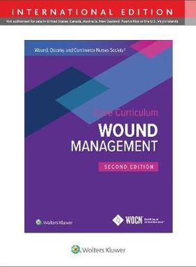 【预订】Wound, Ostomy and Continence Nurses Society Core Curriculum: Wound Management, International Edition