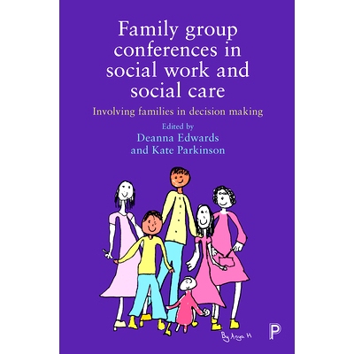 预订 Family Group Conferences in Social Work: Involving Families in Social Care Decision Making 社会工作和社会关怀家庭小