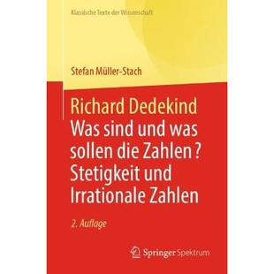 预订 Richard Dedekind: Was sind und was sollen die Zahlen? Stetigkeit und Irrationale Zahlen 9783662681411