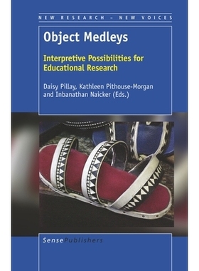 预订 Object Medleys: Interpretive Possibilities for Educational Research 对象混合：教育研究的解释可能性: 9789463511926