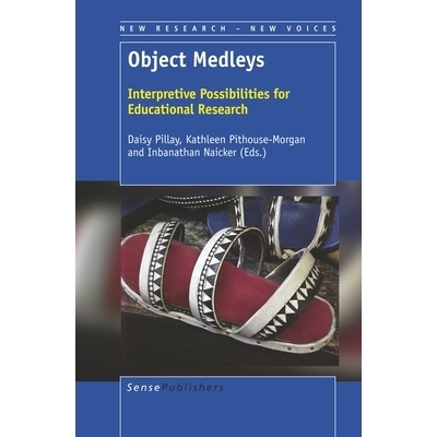预订 Object Medleys: Interpretive Possibilities for Educational Research 对象混合：教育研究的解释可能性: 9789463511926