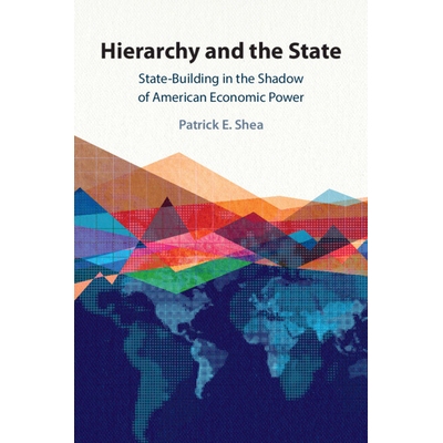 预订 Hierarchy and the State: State-Building in the Shadow of American Economic Power: 9781009609319