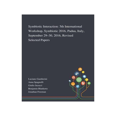 [预订]Symbiotic Interaction: 5th International Workshop, Symbiotic 2016, Padua, Italy, September 29-30, 20 9781013268236
