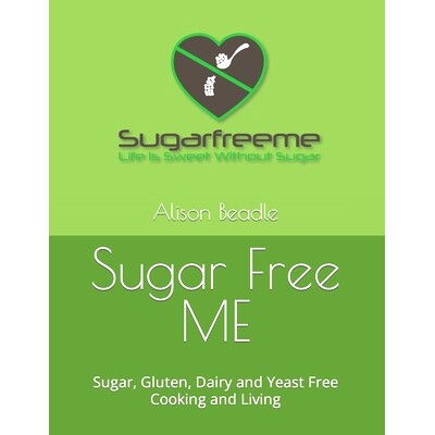 预订 Sugar Free ME: Sugar, Gluten, Dairy and Yeast Free Cooking and Living: 9798372710887