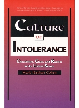 预订 Culture of Intolerance: Chauvinism, Class, and Racism in the United States 不宽容的文化:美国的沙文主义、*和种族主义