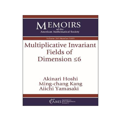 预订 Multiplicative Invariant Fields of Dimension $\leq 6$