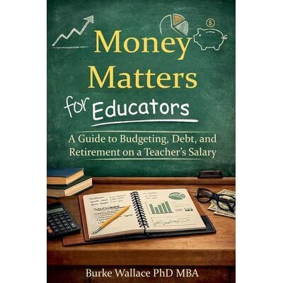 预订 Money Matters for Educators: A Guide to Budgeting, Debt, and Retirement on a Teacher’s Salary 9798994358801