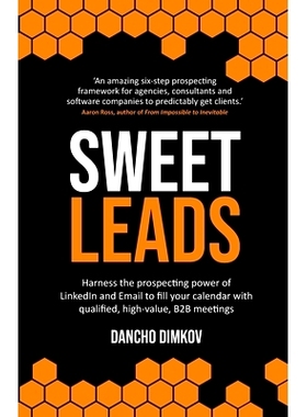 预订 Sweet Leads: Harness the prospecting power of LinkedIn and Email to fill your calendar with qualified, high-value B