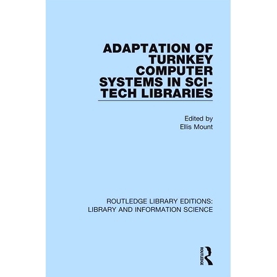 预订 Adaptation of Turnkey Computer Systems in Sci-Tech Libraries 科技图书馆交钥匙计算机系统的适应性研究: 9780367362577