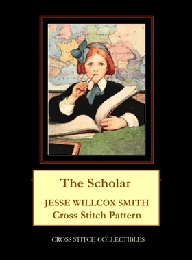 预订 The Scholar: Jesse Willcox Smith Cross Stitch Pattern: 9798577353001