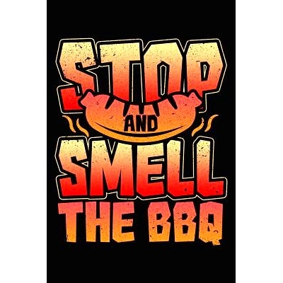 预订 S* And Smell The BBQ: Barbeque Log Book To Track Your Grilling Journey: 9781074453695