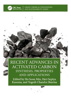 预订 Recent Advances in Activated Carbon: Synthesis, Properties and Applications 活性炭的*进展：合成、性质及应用: 978103