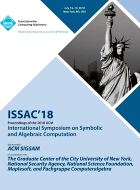 预订 Issac ’18: Proceedings of the 2018 ACM on International Symposium on Symbolic and Algebraic Computation: 978145035
