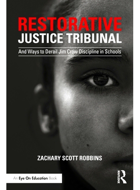 预订 Restorative Justice Tribunal: And Ways to Derail Jim Crow Discipline in Schools 恢复性司法法庭：以及使*摆脱吉姆