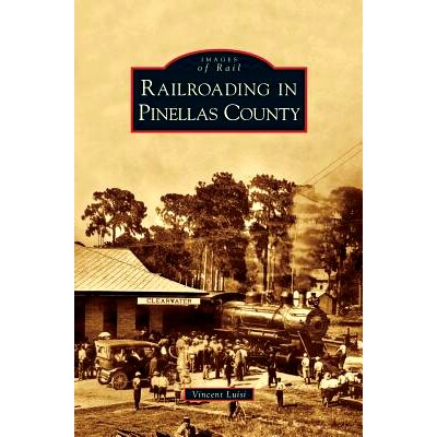 预订 Railroading in Pinellas County: 9781531657178