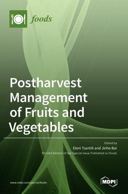 [预订]Postharvest Management of Fruits and Vegetables 9783036535357 书籍/杂志/报纸 科学技术类原版书 原图主图