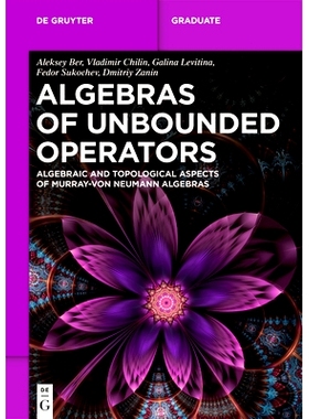 预订 Algebras of Unbounded Operators: Algebraic and Topological Aspects of Murray–von Neumann Algebras: 9783111597911