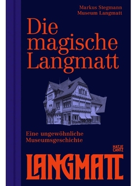 预订 Die magische Langmatt. Eine ungewöhnliche Museumsgeschichte | The magical Langmatt. An unconventional Museum histo