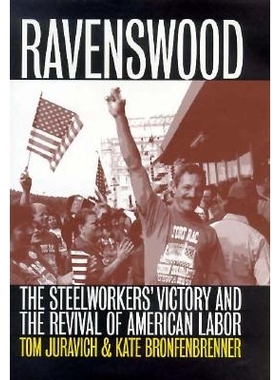 预订 Ravenswood: The Steelworkers’ Victory and the Revival of American Labor: 9780801436338